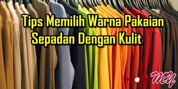 MEMILIH WARNA PAKAIAN SESUAI DENGAN WARNA KULIT