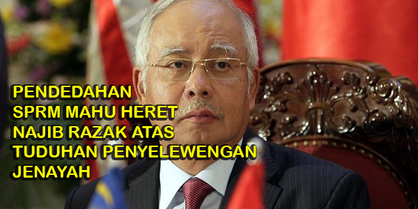 Pendedahan! SPRM Mahu Heret Najib Razak Atas Tuduhan Penyelewengan Jenayah.png