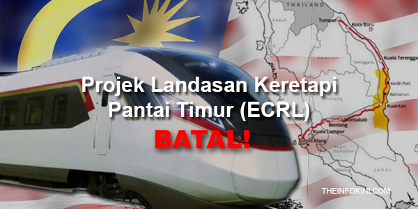 Projek ECRL Era Najib Akhirnya Dibatalkan!