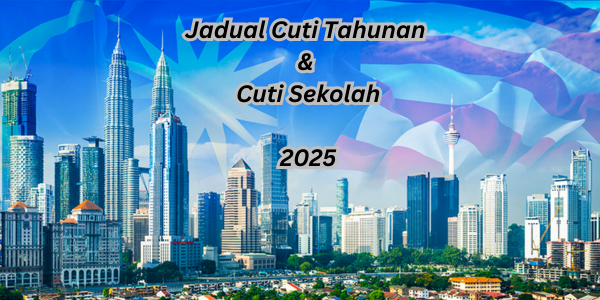 Jadual Cuti Tahunan dan Cuti Sekolah 2025